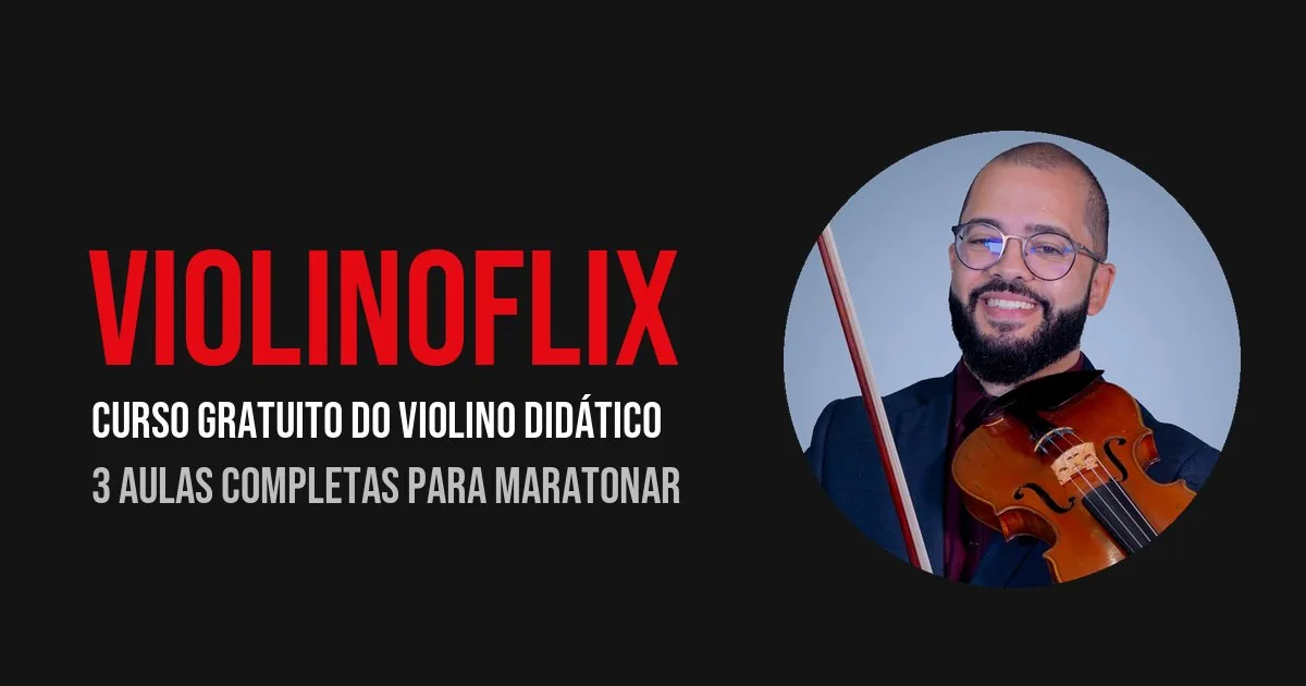 ViolinoFlix, o Curso Gratuito do Violino Didático: 3 aulas completas para maratonar, com o professor Jean de Oliveira